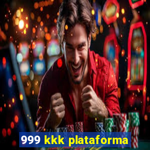 999 kkk plataforma